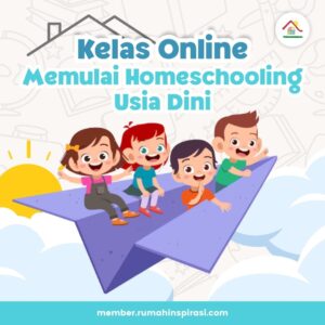 Memulai Homeschooling Usia Dini