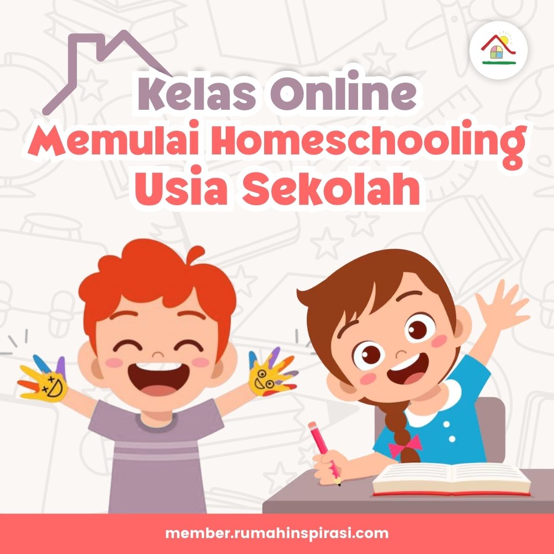 Memulai Homeschooling Usia Sekolah